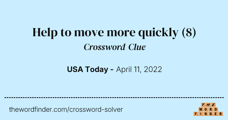 Help to move more quickly crossword clue image