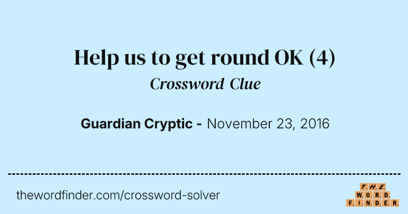 Help us to get round OK crossword clue image