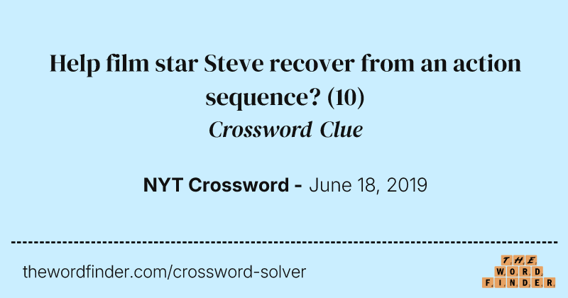 Help film star Steve recover from an action sequence? crossword clue image