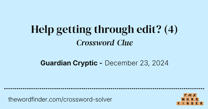 Help getting through edit? crossword clue image