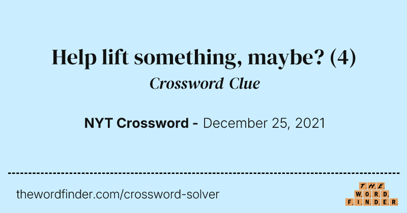 Help lift something, maybe? crossword clue image
