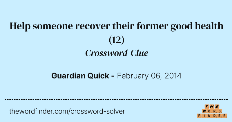Help someone recover their former good health crossword clue image