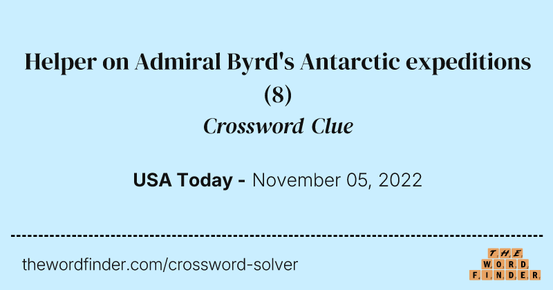 Helper on Admiral Byrd's Antarctic expeditions crossword clue image