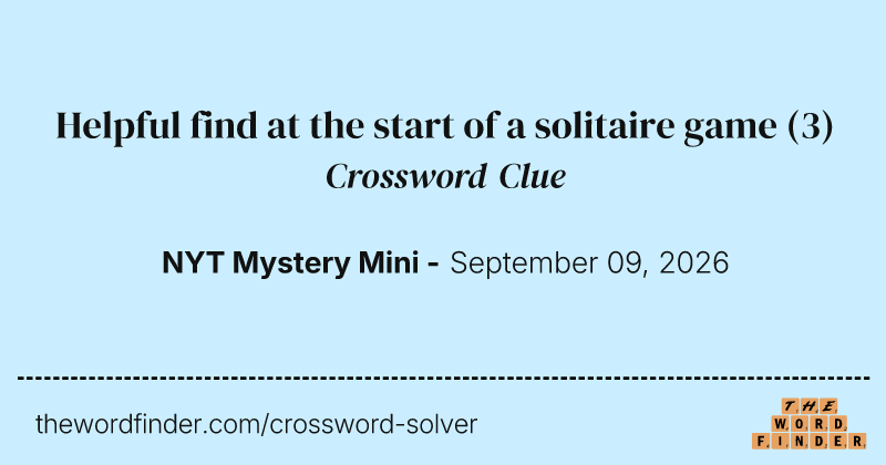 Helpful find at the start of a solitaire game crossword clue image