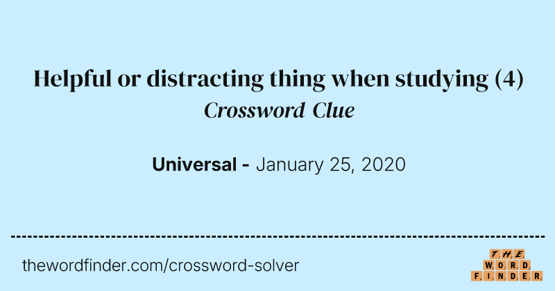 Helpful or distracting thing when studying crossword clue image