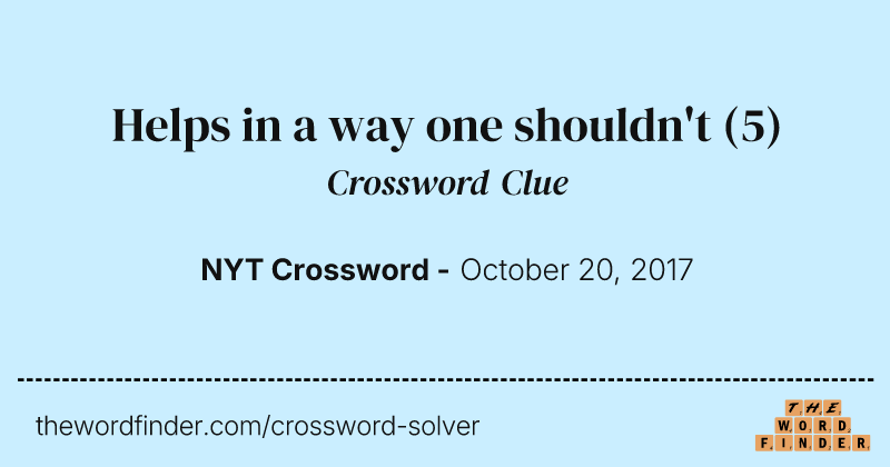 Helps in a way one shouldn't crossword clue image