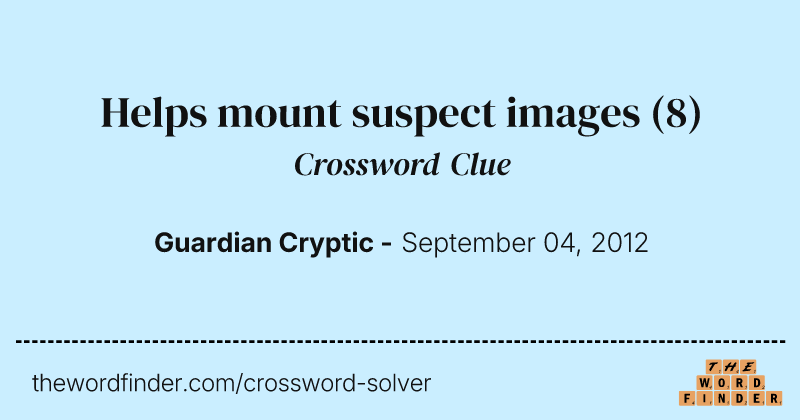 Helps mount suspect images crossword clue image