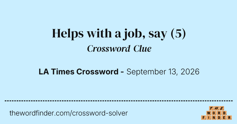 Helps with a job, say crossword clue image