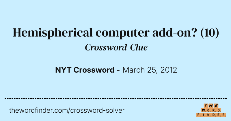 Hemispherical computer add-on? crossword clue image