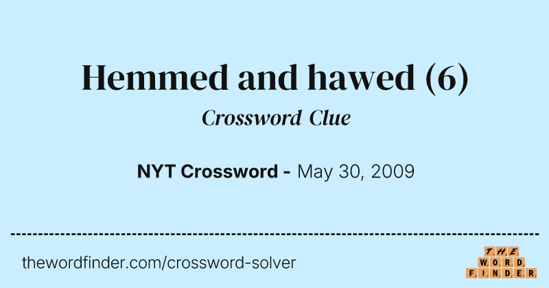 Hemmed and hawed crossword clue image