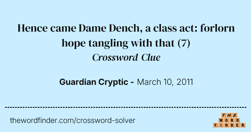 Hence came Dame Dench, a class act: forlorn hope tangling with that crossword clue image