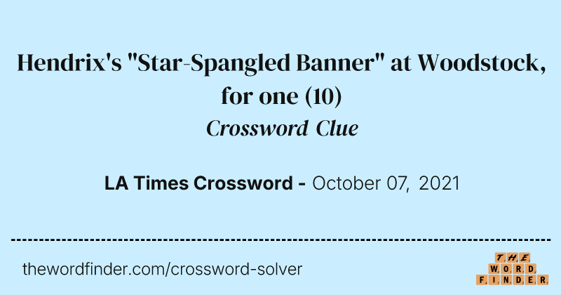 Hendrix's "Star-Spangled Banner" at Woodstock, for one crossword clue image