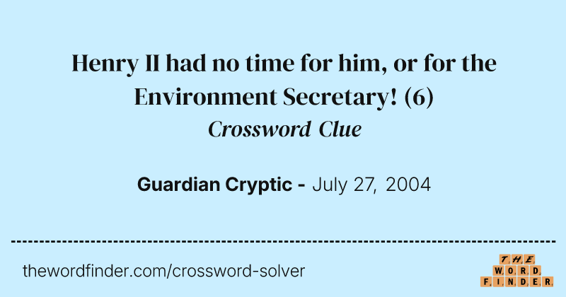 Henry II had no time for him, or for the Environment Secretary! crossword clue image