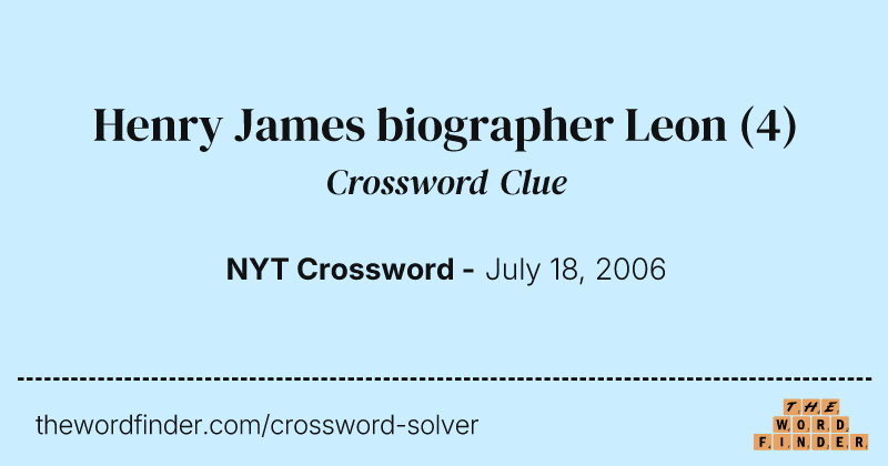 Henry James biographer Leon crossword clue image