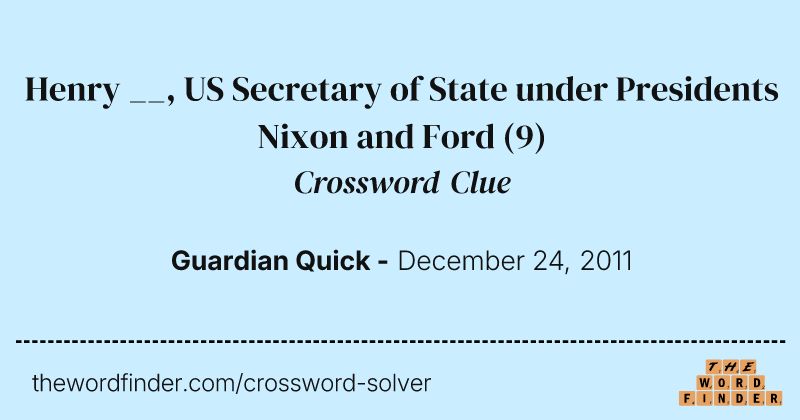 Henry __, US Secretary of State under Presidents Nixon and Ford crossword clue image