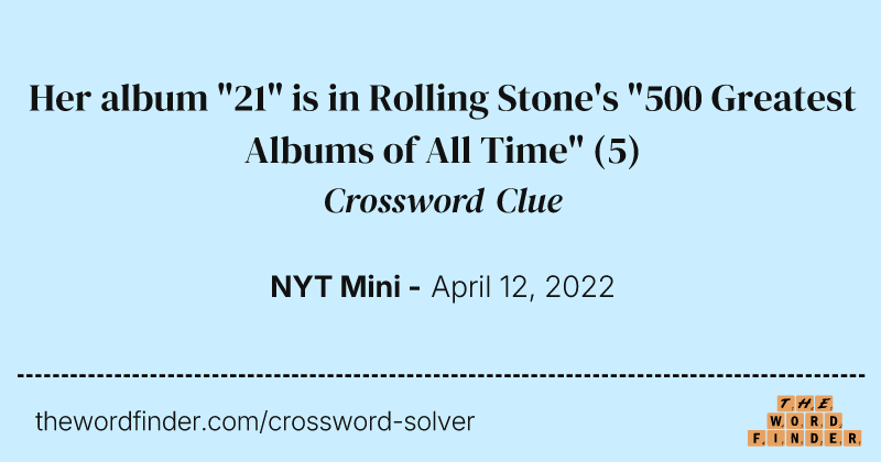 Her album "21" is in Rolling Stone's "500 Greatest Albums of All Time" crossword clue image