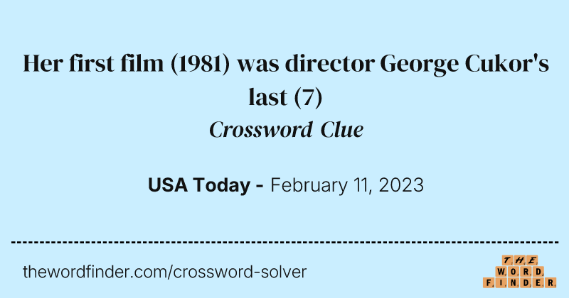 Her first film (1981) was director George Cukor's last crossword clue image