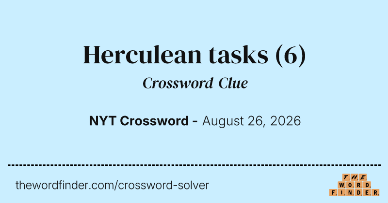 Herculean tasks crossword clue image