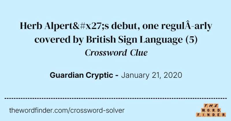 Herb Alpert's debut, one regularly covered by British Sign Language crossword clue image