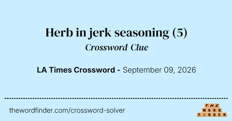 Herb in jerk seasoning crossword clue image