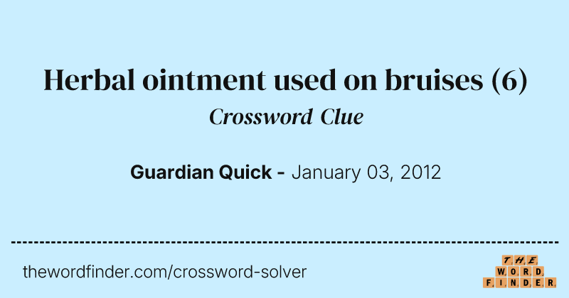 Herbal ointment used on bruises crossword clue image