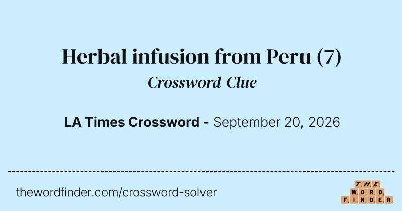 Herbal infusion from Peru crossword clue image