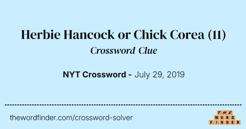 Herbie Hancock or Chick Corea crossword clue image