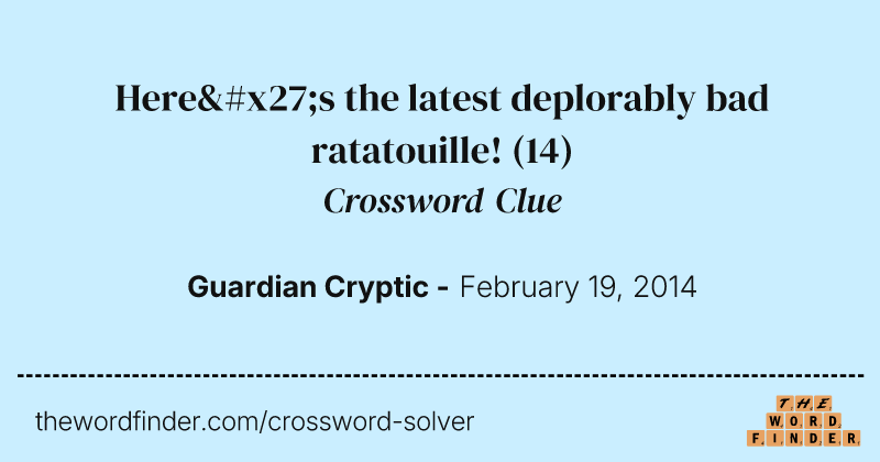 Here's the latest deplorably bad ratatouille! crossword clue image