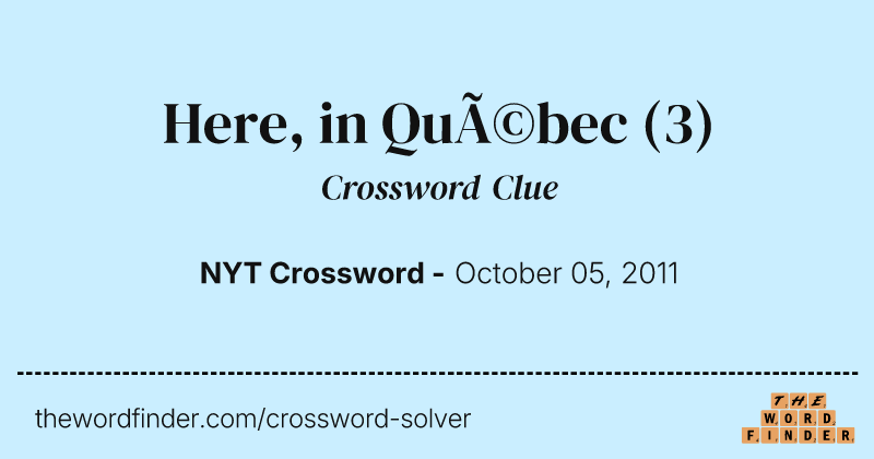 Here, in Québec crossword clue image