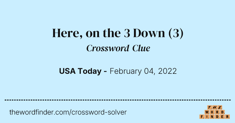 Here, on the 3 Down crossword clue image