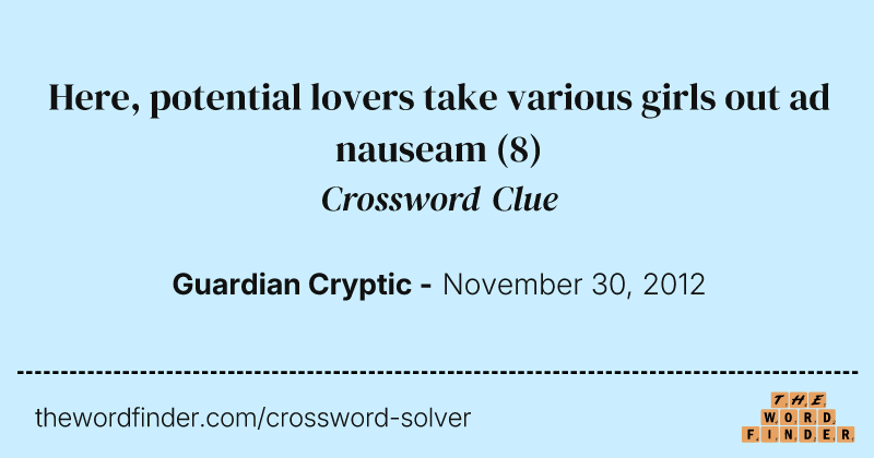 Here, potential lovers take various girls out ad nauseam crossword clue image