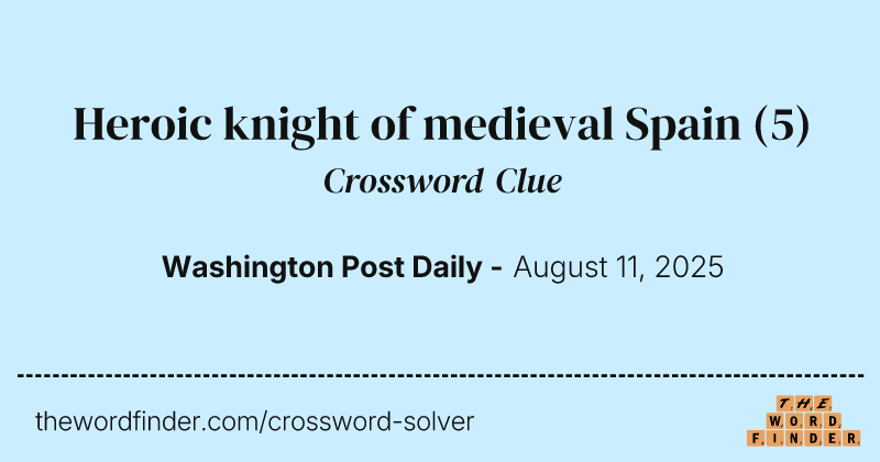 Heroic knight of medieval Spain crossword clue image