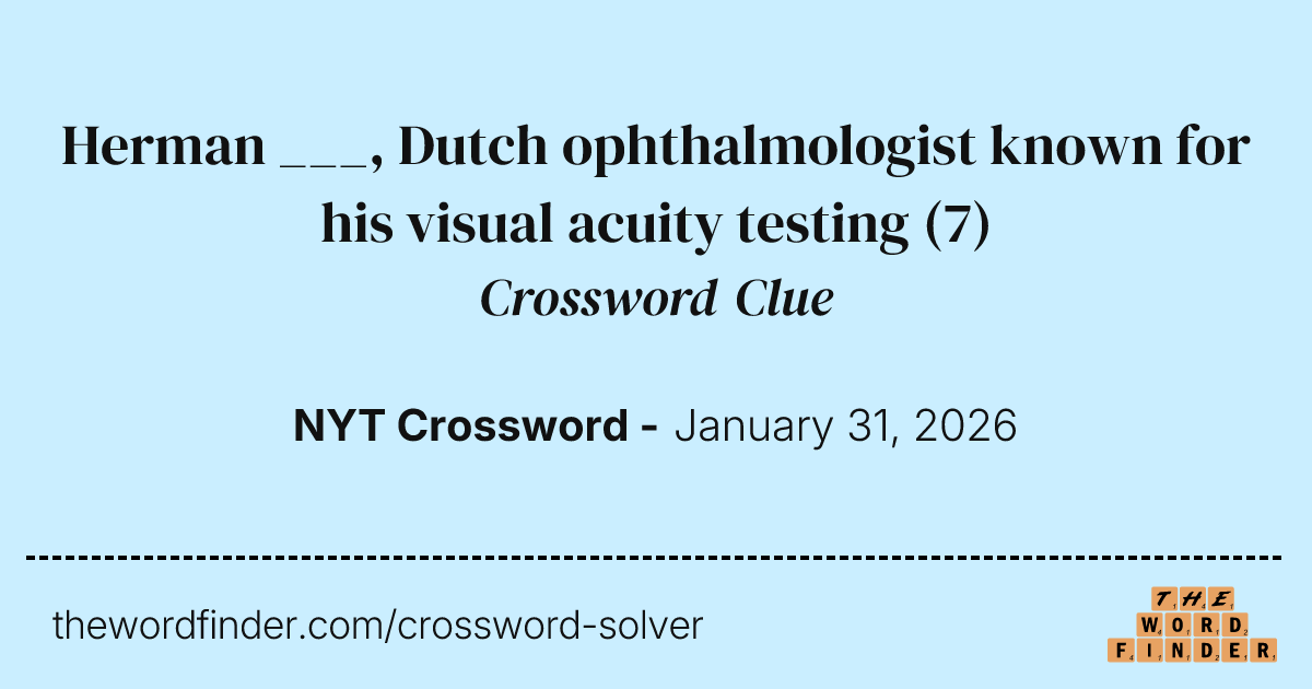 Herman ___, Dutch ophthalmologist known for his visual acuity testing
