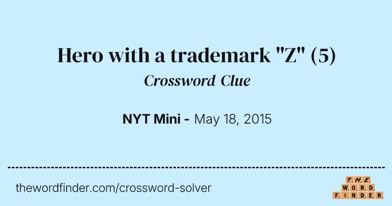 Hero with a trademark "Z" crossword clue image