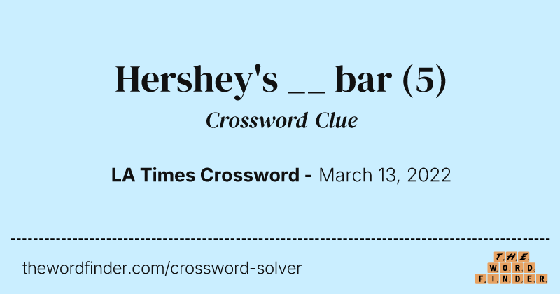 Hershey's __ bar crossword clue image