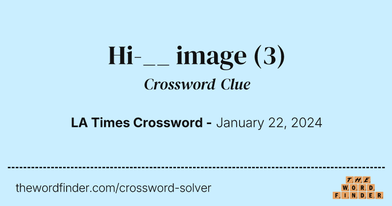 Hi-__ image crossword clue image