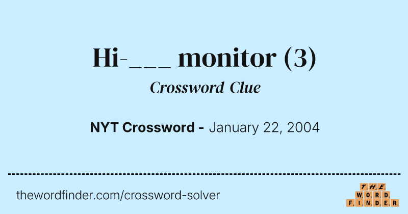 Hi-___ monitor crossword clue image