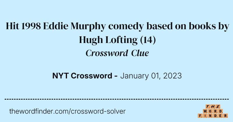 Hit 1998 Eddie Murphy comedy based on books by Hugh Lofting crossword clue image