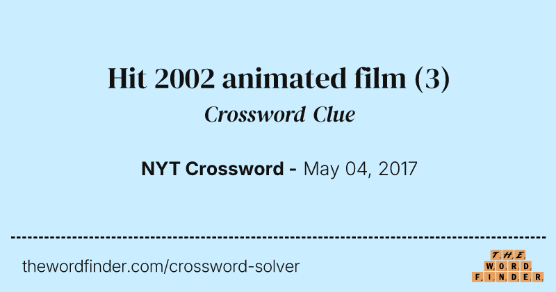 Hit 2002 animated film crossword clue image