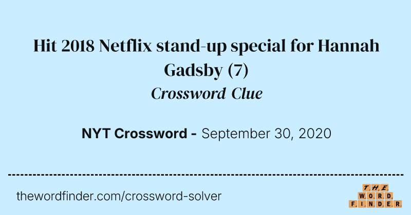 Hit 2018 Netflix stand-up special for Hannah Gadsby crossword clue image