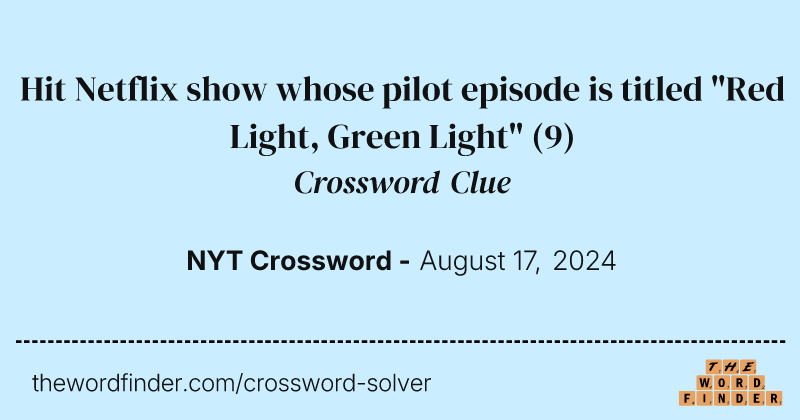 Hit Netflix show whose pilot episode is titled "Red Light, Green Light" crossword clue image