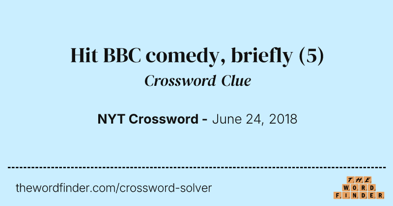 Hit BBC comedy, briefly crossword clue image