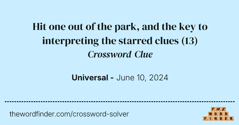 Hit one out of the park, and the key to interpreting the starred clues crossword clue image