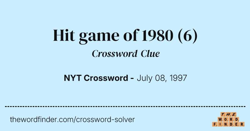 Hit game of 1980 crossword clue image