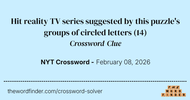 Hit reality TV series suggested by this puzzle's groups of circled letters crossword clue image