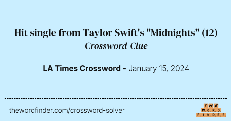 Hit single from Taylor Swift's "Midnights" crossword clue image