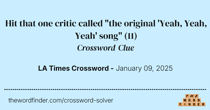 Hit that one critic called "the original 'Yeah, Yeah, Yeah' song" crossword clue image