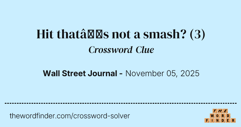Hit that’s not a smash? crossword clue image