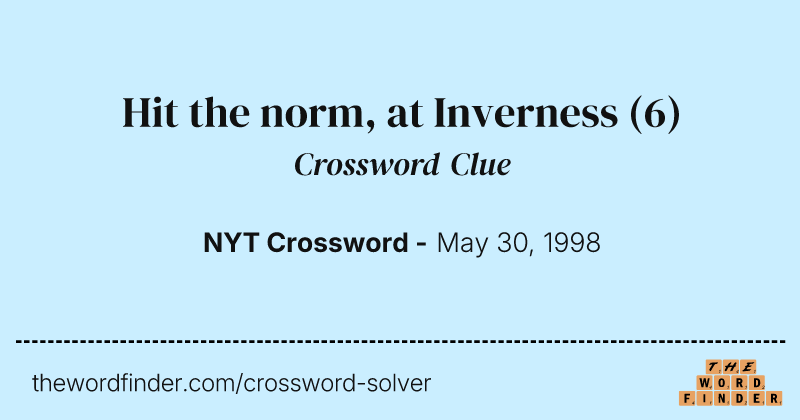 Hit the norm, at Inverness crossword clue image
