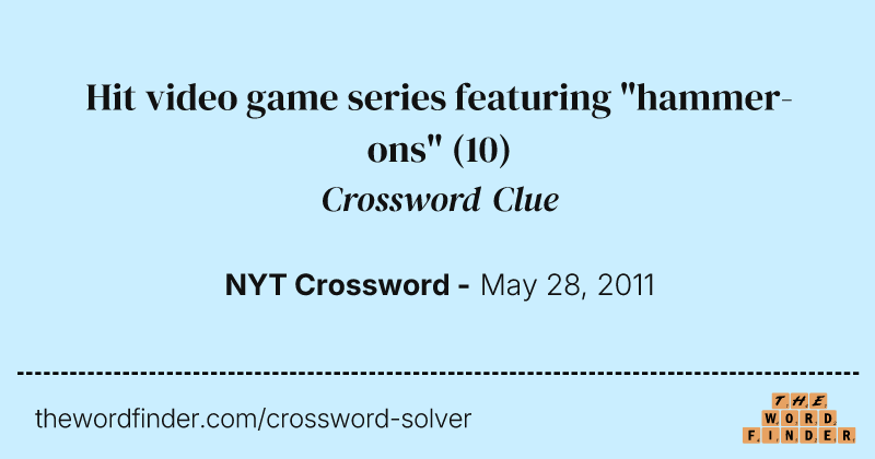 Hit video game series featuring "hammer-ons" crossword clue image